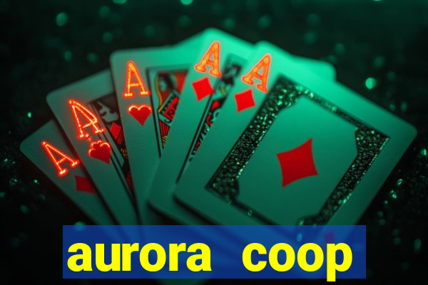 aurora coop trabalhe conosco